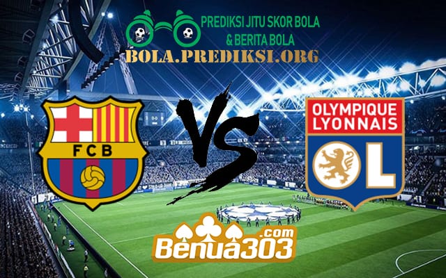 Prediksi Skor Barcelona Vs Olympique Lyonnais 14 Maret 2019
