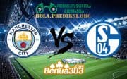 Prediksi Skor Manchester City Vs Schalke 04 13 Maret 2019