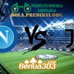 Prediksi Skor Napoli Vs Juventus 4 Maret 2019