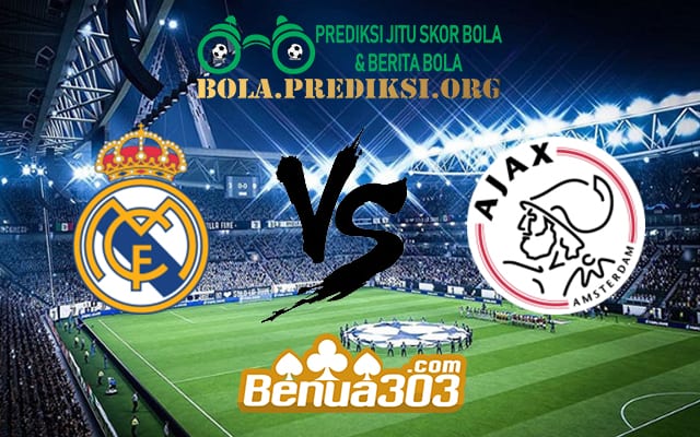 Prediksi Skor Real Madrid Vs Ajax 6 Maret 2019
