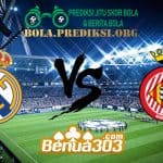 Prediksi Skor Real Madrid Vs Girona 17 Februari 2019