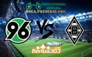 Prediksi Skor Hannover 96 Vs Borussia M’Gladbach 13 April 2019