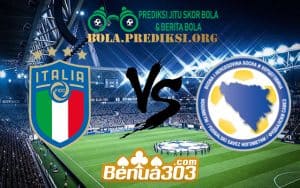 Prediksi Skor Italy Vs Bosnia Herzegovina 12 Juni 2019