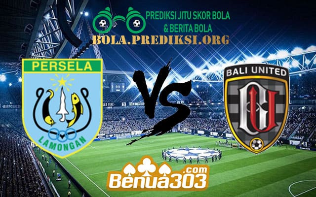 Prediksi Skor Persela Vs Bali United 18 Juli 2019