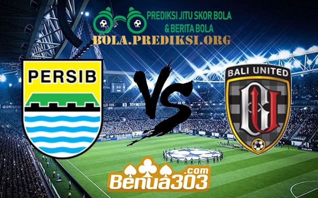 Prediksi Skor Persib Vs Bali United 26 Juli 2019